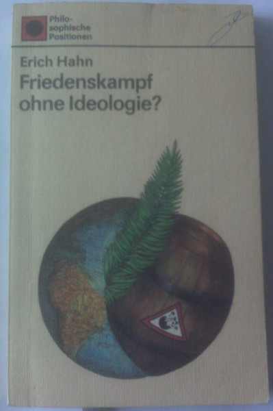 Friedenskampf ohne Ideologie?