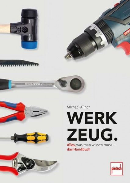 Werkzeug.: Alles, was man wissen muss - das Handbuch