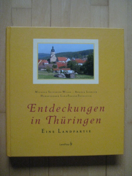 Entdeckungen in Thüringen: Eine Landpartie