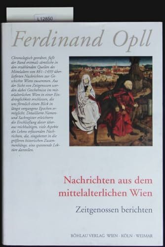 Nachrichten aus dem mittelalterlichen Wien: Zeitgenossen berichten