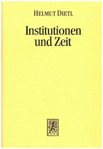 Institutionen und Zeit (Die Einheit der Gesellschaftswissenschaften, Band 79)