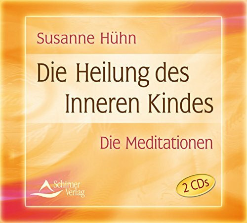 Die Heilung des inneren Kindes: Die Meditationen