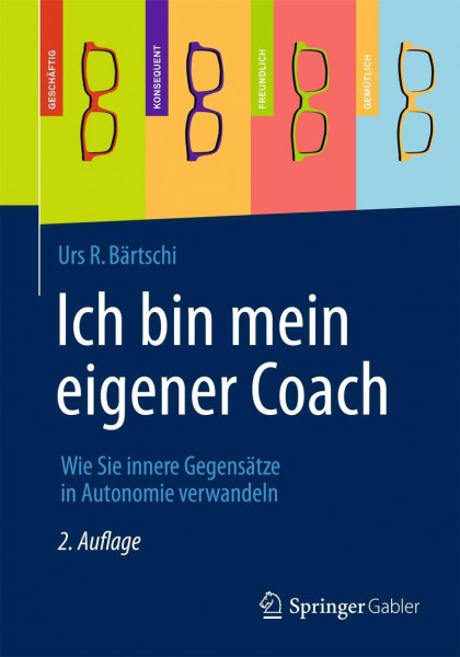 Ich bin mein eigener Coach: Wie Sie innere Gegensätze in Autonomie verwandeln
