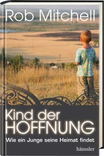 Kind der Hoffnung: Wie ein Junge seine Heimat findet