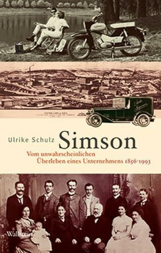 Simson: Vom unwahrscheinlichen Überleben eines Unternehmens 1856-1993