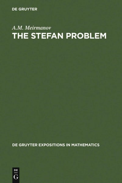 The Stefan Problem (De Gruyter Expositions in Mathematics, 3)