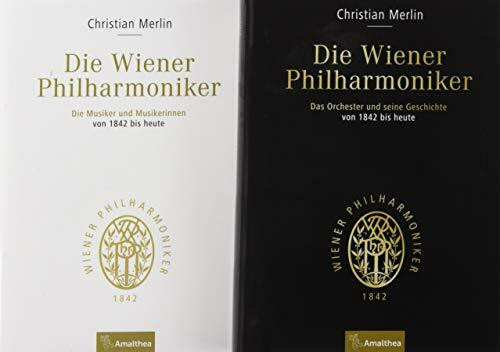 Die Wiener Philharmoniker: Das Orchester und seine Geschichte von 1842 bis heute; Die Musiker und Musikerinnen von 1842 bis heute