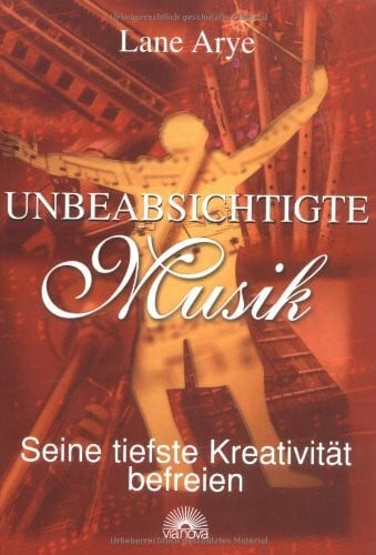 Unbeabsichtigte Musik: Seine tiefste Kreativität befreien