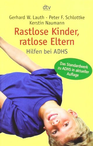 Rastlose Kinder, ratlose Eltern: Hilfen bei ADHS (dtv Ratgeber)