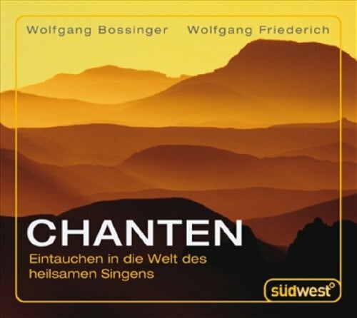 Chanten CD: Eintauchen in die Welt des heilsamen Singens Chanten CD: Eintauchen in die Welt des heilsamen Singens
