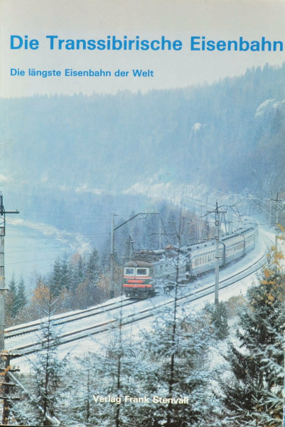 Die Transsibirische Eisenbahn: Die längste Eisenbahn der Welt.