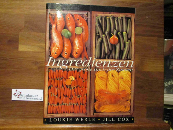 Ingredienzen. Das große Buch der Zutaten