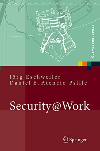 Security@Work: Pragmatische Konzeption und Implementierung von IT-Sicherheit mit Lösungsbeispielen auf Open-Source-Basis (X.systems.press) Security@Work: Pragmatische Konzeption und Implementierung von IT-Sicherheit mit Lösungsbeispielen auf Open-Source-Basis (X.systems.press)