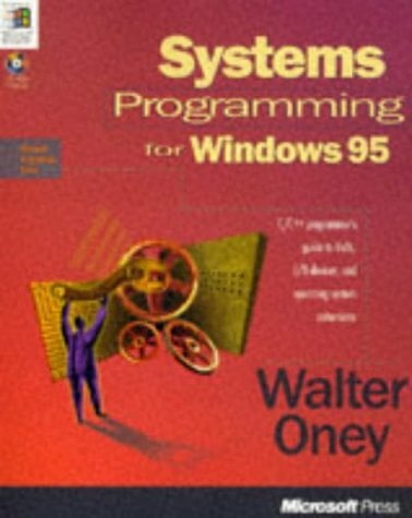 Systems Programming for Windows 95 (Microsoft Progamming Series) Systems Programming for Windows 95 (Microsoft Progamming Series)