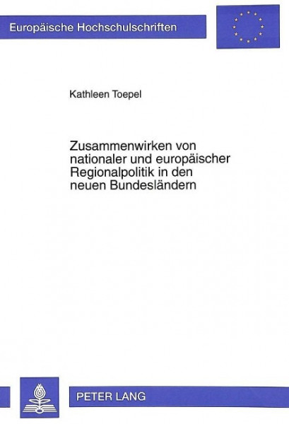 Zusammenwirken von nationaler und europäischer Regionalpolitik in den neuen Bundesländern