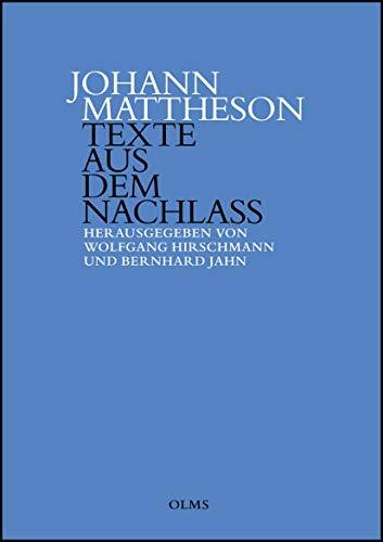 Johann Mattheson: Texte aus dem Nachlass: Hrsg. von Wolfgang Hirschmann und Bernhard Jahn, unter Mitarbeit von Hansjörg Drauschke, Karsten Mackensen, ... Thomas Rahn, Dirk Rose und Dominik Stoltz.