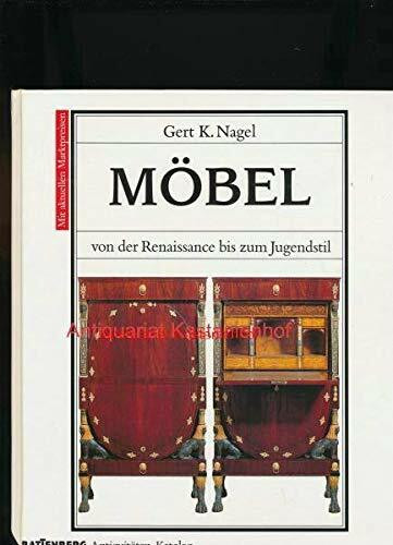 Möbel von der Renaissance bis zum Jugendstil