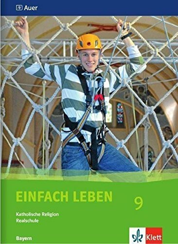 Einfach Leben 9. Ausgabe Bayern Realschule: Schulbuch Klasse 9 (Einfach Leben. Ausgabe für Bayern Realschule ab 2007)
