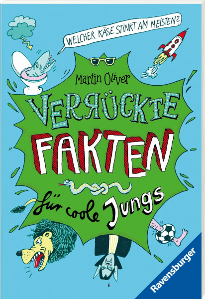 Welcher Käse stinkt am meisten? Verrückte Fakten für coole Jungs (Der Bestseller mit kuriosem Wissen für neugierige Kids) (Verrückte Fakten, 1)