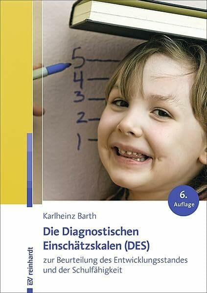 Die Diagnostischen Einschätzskalen (DES) zur Beurteilung des Entwicklungsstandes und der Schulfähigkeit: Handanweisung – Aufgabenteil – Auswertungs- und Einschätzbogen – Entwicklungsprofilbogen