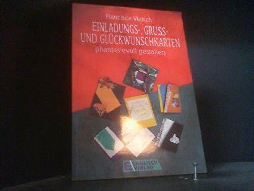 Einladungs-, Gruß- und Glückwunschkarten phantasievoll gestalten