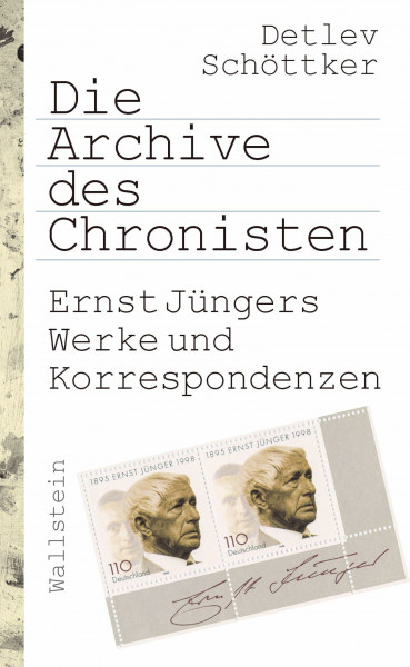 Die Archive des Chronisten: Ernst Jüngers Werke und Korrespondenzen