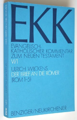 Evangelisch-Katholischer Kommentar zum Neuen Testament, EKK, Bd.6/1, Der Brief an die Römer