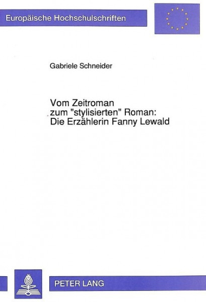 Vom Zeitroman zum «stylisierten» Roman: Die Erzählerin Fanny Lewald