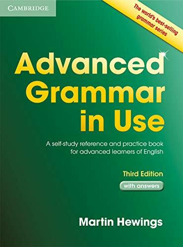 Advanced Grammar in Use with Answers: A Self-Study Reference and Practice Book for Advanced Learners of English