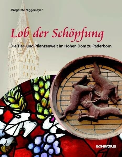 Lob der Schöpfung: Die Tier- und Pflanzenwelt im Hohen Dom zu Paderborn Lob der Schöpfung: Die Tier- und Pflanzenwelt im Hohen Dom zu Paderborn