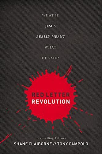 Red Letter Revolution: What If Jesus Really Meant What He Said?