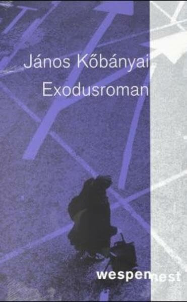 Exodusroman: Aus d. Ungar. v. Karlheinz Schweitzer (Wespennest Literatur)