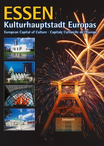 Essen - Kulturhauptstadt Europas: European Capital of Culture - Capitale Culturelle de l` Europe: Dtsch.-Engl.-Französ.