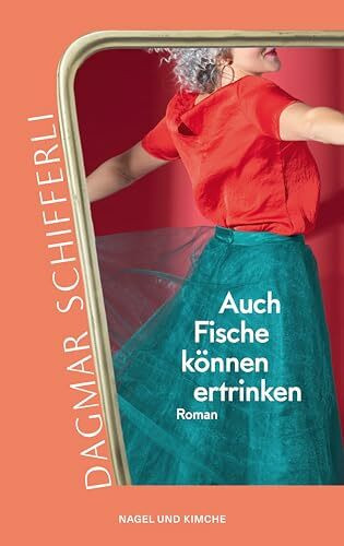 Auch Fische können ertrinken: Roman | Wenn dir das Leben die Luft zum Atmen nimmt | tiefgründige, herausfordernde, aber gleichzeitig faszinierende Lektüre der renommierten Schweizer Schriftstellerin