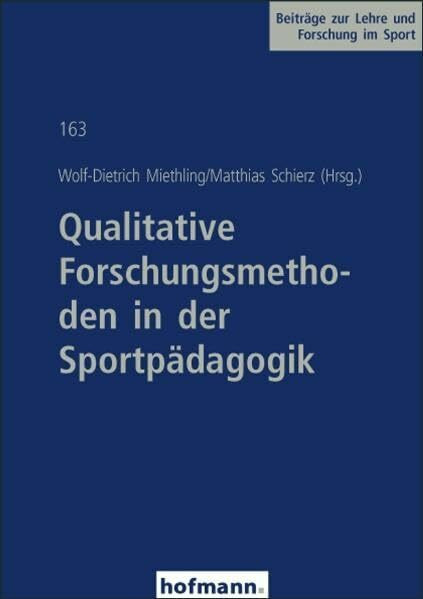 Qualitative Forschungsmethoden in der Sportpädagogik (Beiträge zur Lehre und Forschung im Sport)