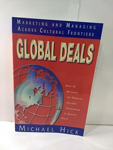 Global Deals: Marketing and Managing Across Cultural Frontiers
