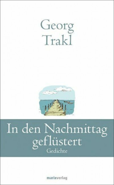 In den Nachmittag geflüstert: Sämtliche Gedichte (Klassiker der Weltliteratur)