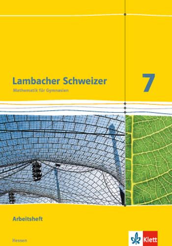 Lambacher Schweizer. 7. Schuljahr G9. Arbeitsheft mit Lösungsheft. Neubearbeitung. Hessen