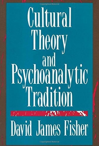 Cultural Theory and Psychoanalytic Tradition (History of Ideas Series)