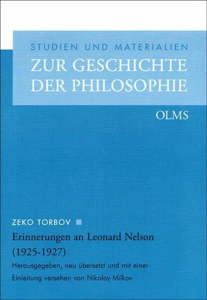 Erinnerungen an Leonard Nelson (1925-1927): Herausgegeben und mit einem Vorwort von Nikolay Milkov (Studien und Materialien zur Geschichte der Philosophie)