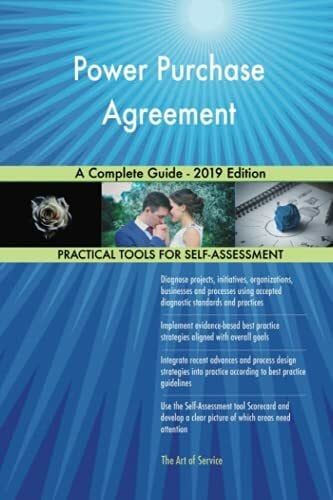 Power Purchase Agreement A Complete Guide - 2019 Edition