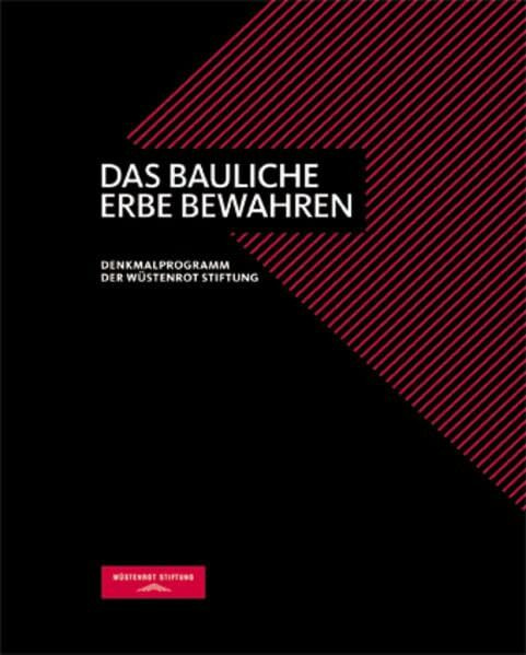 Das bauliche Erbe bewahren: Denkmalprogramm der Wüstenrot Stiftung