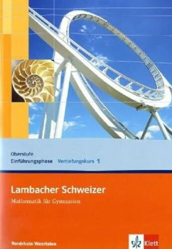 Lambacher Schweizer Mathematik Vertiefungskurs 1 Einführungsphase. Ausgabe Nordrhein-Westfalen: Arbeitsheft Klasse 10 oder 11 (Lambacher Schweizer. Ausgabe für Nordrhein-Westfalen ab 2010)