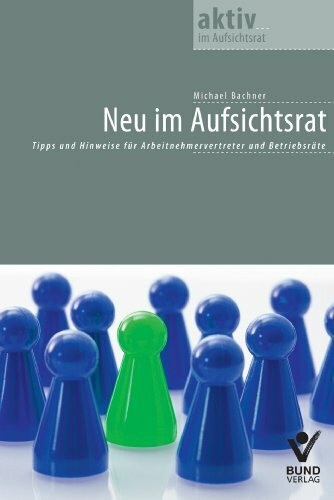 Neu im Aufsichtsrat: Tipps und Hinweise für Arbeitnehmervertreter und Betriebsräte