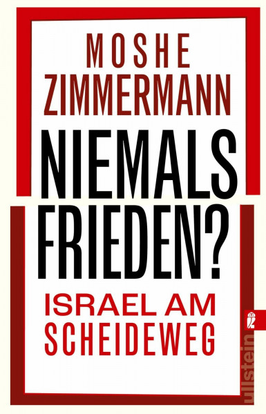 Niemals Frieden?: Israel am Scheideweg | Gibt es eine gemeinsame Zukunft für Juden und Palästinenser?