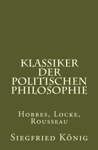 Klassiker der Politischen Philosophie: Hobbes, Locke, Rousseau