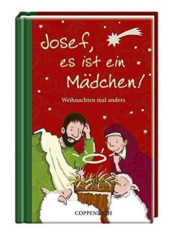 Josef, es ist ein Mädchen!: Weihnachten mal anders (Geschenkbücher für Erwachsene)