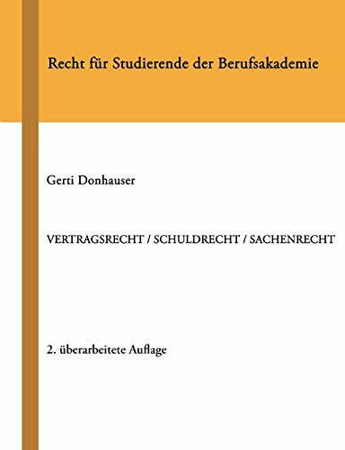 Vertragsrecht / Schuldrecht / Sachenrecht: Recht für Studierende der Berufsakademie