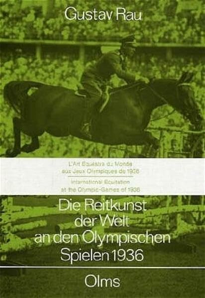 Die Reitkunst der Welt an den Olympischen Spielen 1936: Dt., engl., franz