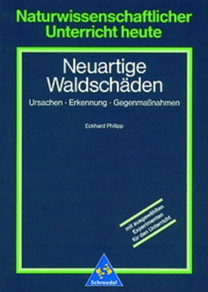 Naturwissenschaftlicher Unterricht heute: Neuartige Waldschäden